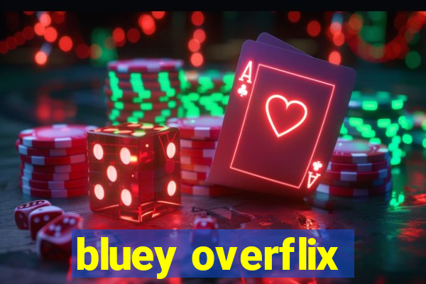 bluey overflix